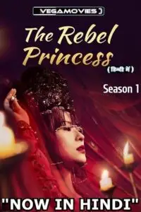 the rebel princess season 1
